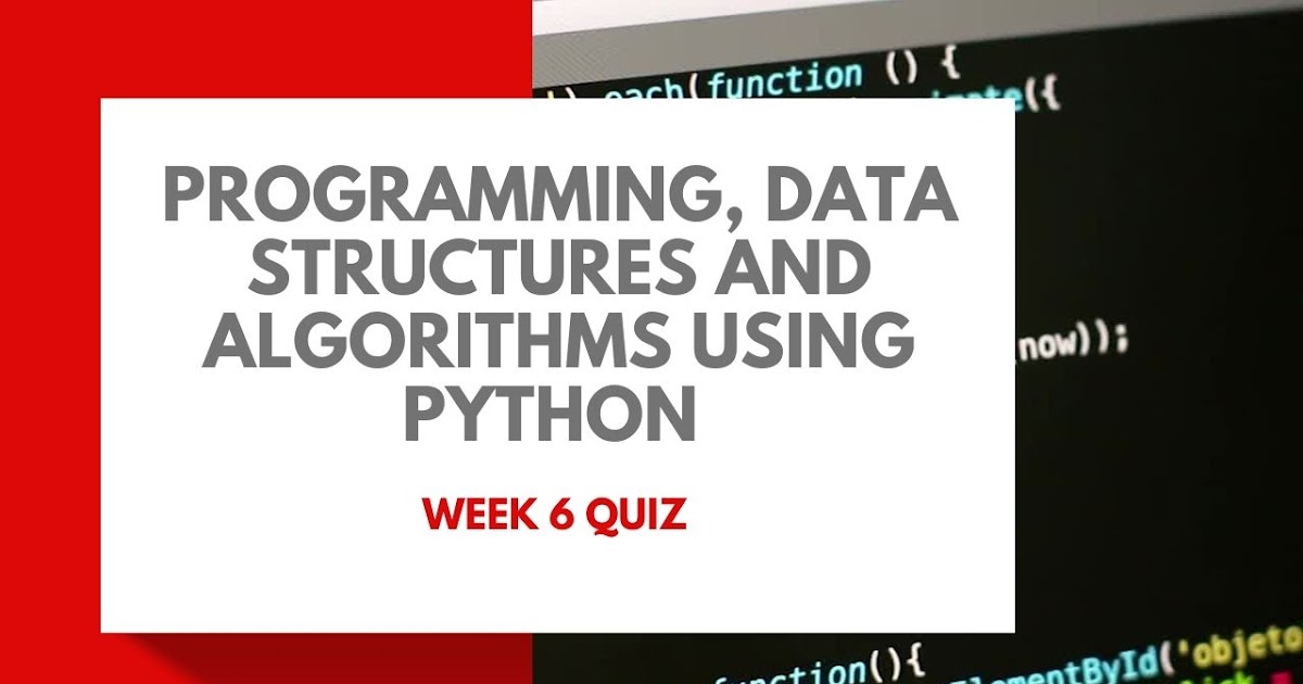 Programming, Data Structures And Algorithms Using Python - Week 6 Quiz ...